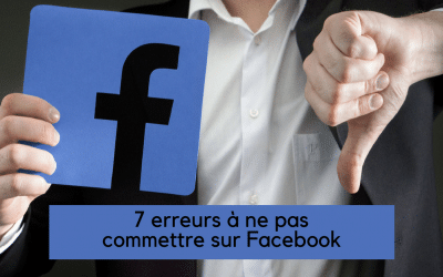 7 erreurs à ne pas commettre sur Facebook